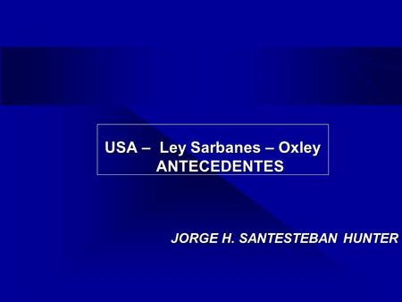 USA – Ley Sarbanes – Oxley ANTECEDENTES