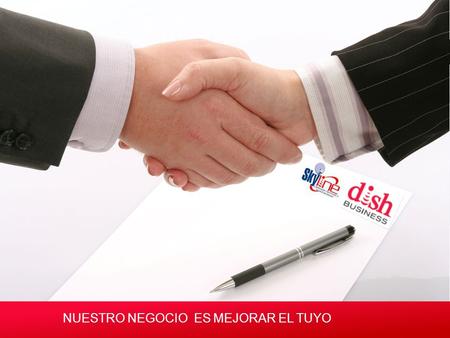 NUESTRO NEGOCIO ES MEJORAR EL TUYO. DISH Network es una compañía líder en el mercado. Así lo dejo demostrado los resultados del estudio realizado por.