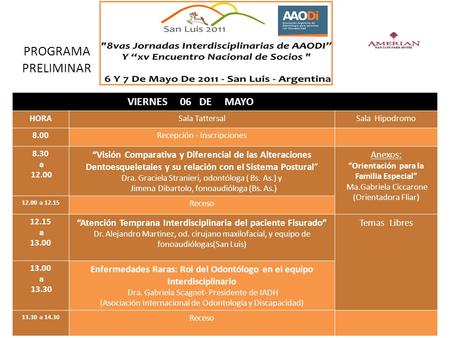 PROGRAMA PRELIMINAR VIERNES 06 DE MAYO HORASala TattersalSala Hipodromo 8.00Recepción - Inscripciones 8.30 a 12.00 “Visión Comparativa y Diferencial de.