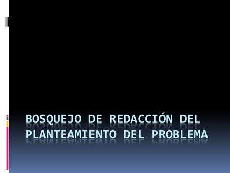 1. Intuición personal (Uno o dos párrafos) 2. Caracterización de la situación problemática- descripción de los elementos del problema: sujetos, escenarios,