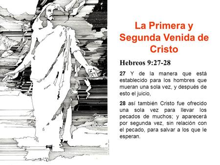 La Primera y Segunda Venida de Cristo