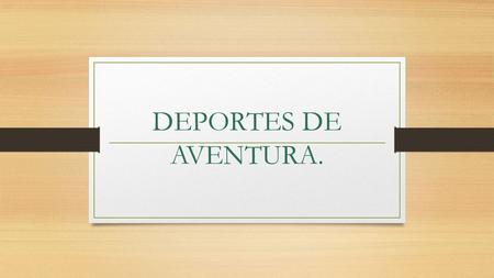 DEPORTES DE AVENTURA.. En El Salvador hay muchos ríos en donde practicar el “rafting” o deporte en kayac o balsas. Este deporte se puede practicar en.