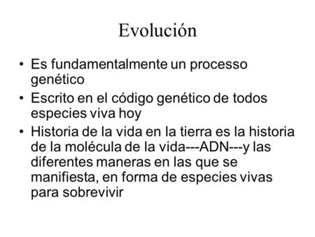 Evolución Es fundamentalmente un processo genético