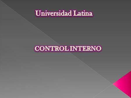 Universidad Latina CONTROL INTERNO.
