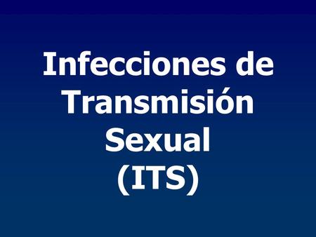 Infecciones de Transmisión Sexual (ITS).