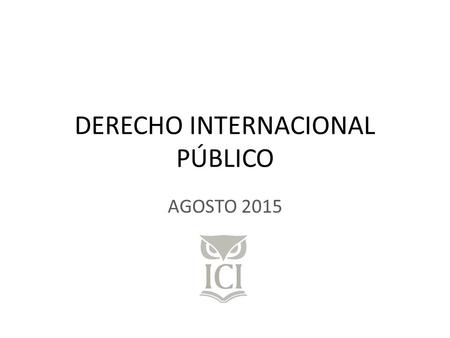 DERECHO INTERNACIONAL PÚBLICO