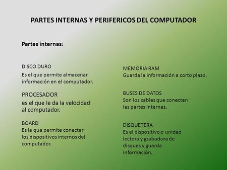 PARTES INTERNAS Y PERIFERICOS DEL COMPUTADOR
