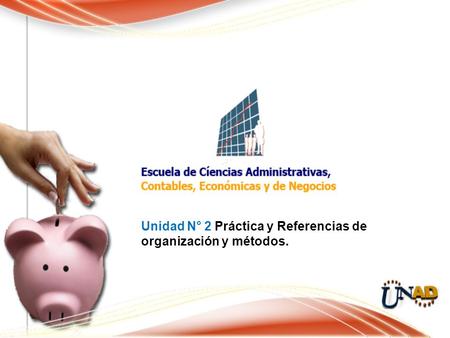 Unidad N° 2 Práctica y Referencias de organización y métodos.