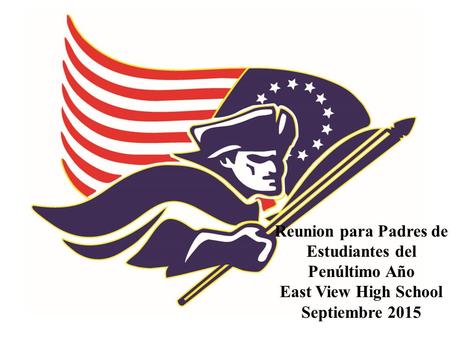 Reunion para Padres de Estudiantes del Penúltimo Año East View High School Septiembre 2015.