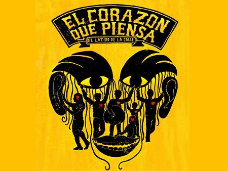 EL CORAZÓN QUE PIENSA Es un proyecto artístico que tiene por objetivo la creación y construcción participativa de títeres y objetos para pasacalles.