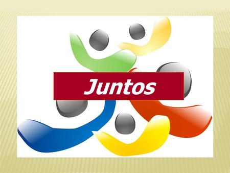 Juntos.