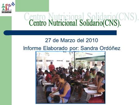 27 de Marzo del 2010 Informe Elaborado por: Sandra Ordóñez.