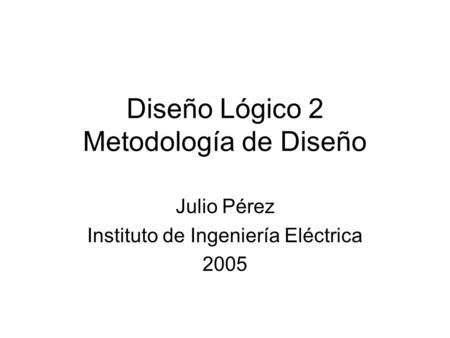 Diseño Lógico 2 Metodología de Diseño