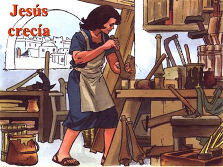 Jesús crecía.