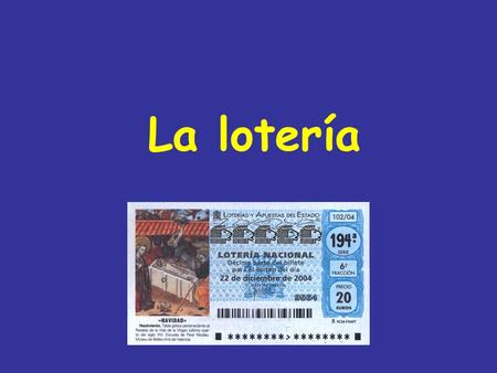 La lotería. Un tipo quería comprar un billete de lotería pero, estaba indeciso sobre que números escoger, así que va donde la muchacha de la taquilla.