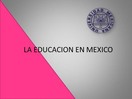 LA EDUCACION EN MEXICO. LA EDUCACION LA EDUCACION BASICA LOS NIEVELES DE LA EDUCACION LA EDUCACION PREESCOLAR LA EDUCACION PRIMARIA LA EDUACCION SECUNDARIA.