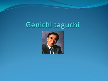 El Dr. Genichi Taguchi nació en Japón el 1 de enero de 1924, graduándose en la Escuela Técnica de la Universidad Kiryu en la carrera de ingeniería textil,