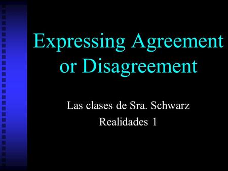 Expressing Agreement or Disagreement