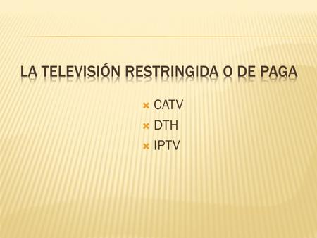 La televisión restringida o De paga