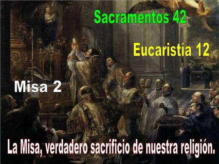Vimos que en todas las religiones hay sacrificios y que los había en el Antiguo Testamento. A Dios no le satisfacían los sacrificios del Ant. Testamento,