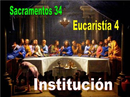 Institución Jesús lo que prometió lo cumplió. Había prometido dar su cuerpo y su sangre como alimento de la vida espiritual. Quizá los apóstoles entre.