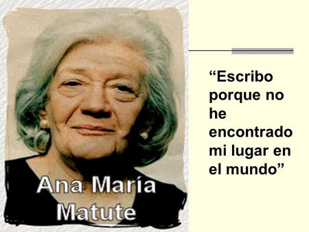 “Escribo porque no he encontrado mi lugar en el mundo”