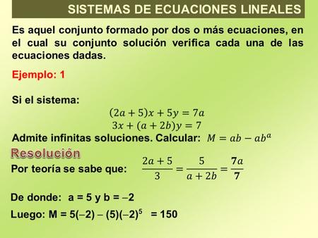 28/10/2015 SISTEMAS DE ECUACIONES LINEALES Es aquel conjunto formado por dos o más ecuaciones, en el cual su conjunto solución verifica cada una de las.