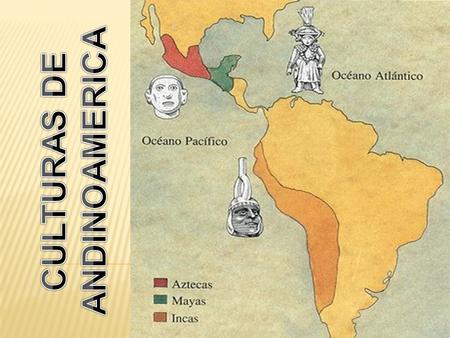 CULTURAS DE ANDINOAMERICA
