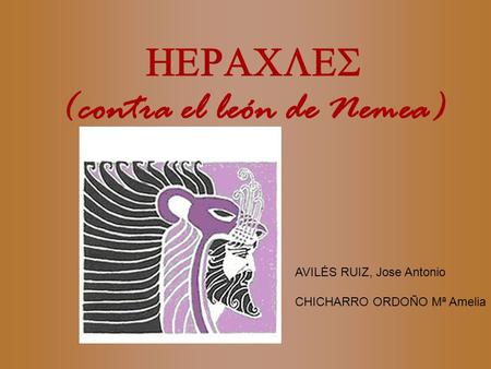  (contra el león de Nemea) AVILÉS RUIZ, Jose Antonio CHICHARRO ORDOÑO Mª Amelia.