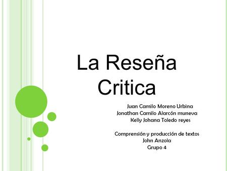 La Reseña Critica Juan Camilo Moreno Urbina
