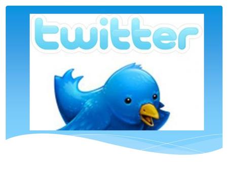 Twitter es ola aplicación en la web de mensajería instantánea que nos permite escribir pequeños textos los cuales pueden ser leídos por cualquiera que.