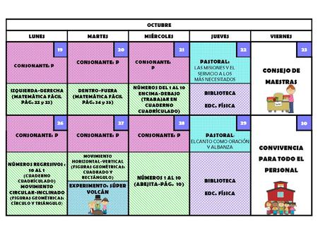 OCTUBRE LUNESMARTESMIÉRCOLESJUEVESVIERNES CONSONANTE: P 1920 CONSONANTE: P 21 PASTORAL: LAS MISIONES Y EL SERVICIO A LOS MÁS NECESITADOS 2223 CONSONANTE: