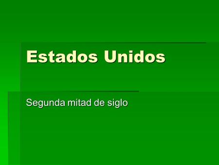 Estados Unidos Segunda mitad de siglo. Truman (1945-1953)  Defensa de los derechos cívicos de la minoría  Bomba atómica contra Japón  Doctrina Truman.