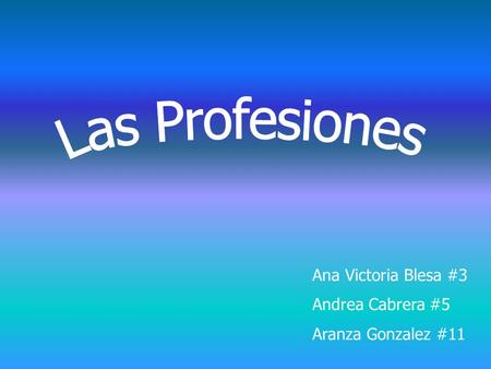 Ana Victoria Blesa #3 Andrea Cabrera #5 Aranza Gonzalez #11.