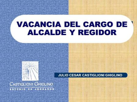 VACANCIA DEL CARGO DE ALCALDE Y REGIDOR