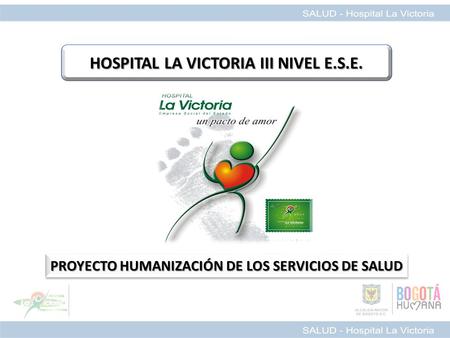 HOSPITAL LA VICTORIA III NIVEL E.S.E.