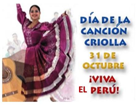 EL. C O N V E R S A T O R I O sobre experiencias, gustos e influencias por la CELEBRACIÓN DEL DÍA DE LA CANCIÓN CRIOLLA en el mes de octubre. “PARTICIPA.