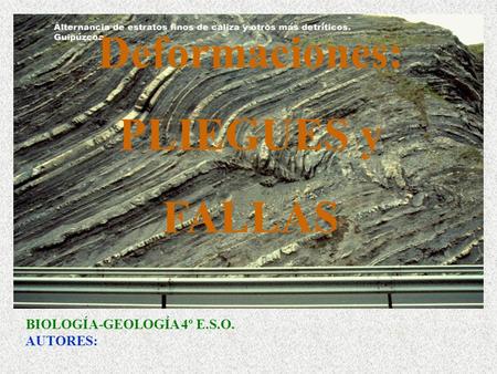 Deformaciones: PLIEGUES y FALLAS