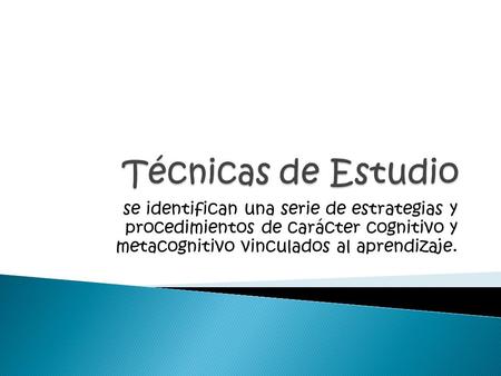 Se identifican una serie de estrategias y procedimientos de carácter cognitivo y metacognitivo vinculados al aprendizaje.