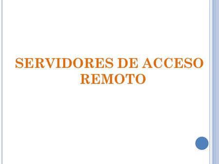 SERVIDORES DE ACCESO REMOTO