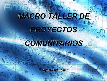 MACRO TALLER DE PROYECTOS COMUNITARIOS