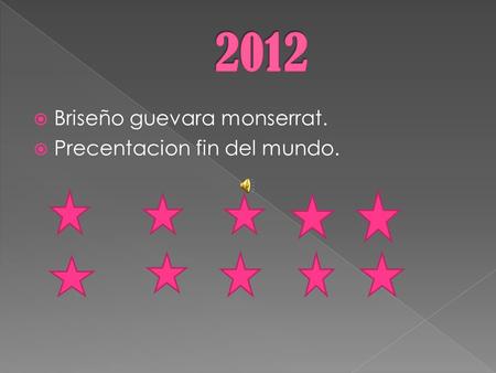  Briseño guevara monserrat.  Precentacion fin del mundo.