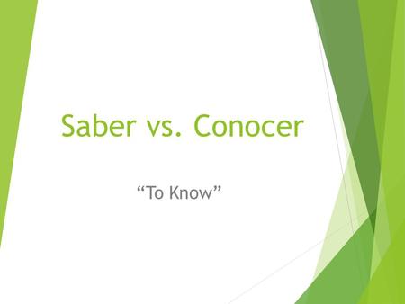Saber vs. Conocer “To Know”. Saber = to know Yo - sé I know Nos. – sabemos We know Tú – sabes You know Vos. – sabéis Y’all know Él, ella, Ud. – sabe He.