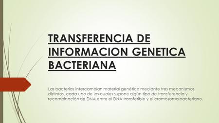 TRANSFERENCIA DE INFORMACION GENETICA BACTERIANA