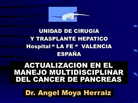 ACTUALIZACION EN EL MANEJO MULTIDISCIPLINAR DEL CANCER DE PANCREAS