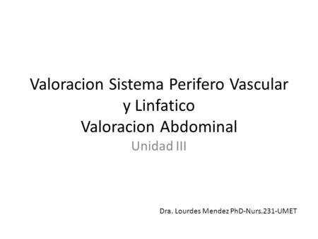 Valoracion Sistema Perifero Vascular y Linfatico Valoracion Abdominal