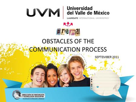 OBSTACLES OF THE COMMUNICATION PROCESS SEPTEMBER 2011.