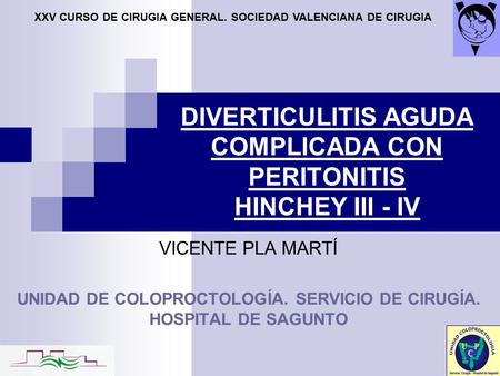 DIVERTICULITIS AGUDA COMPLICADA CON PERITONITIS HINCHEY III - IV