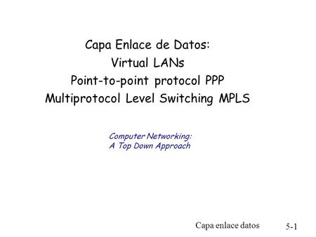 Point-to-point protocol PPP Multiprotocol Level Switching MPLS