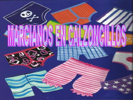 MARCIANOS EN CALZONCILLOS
